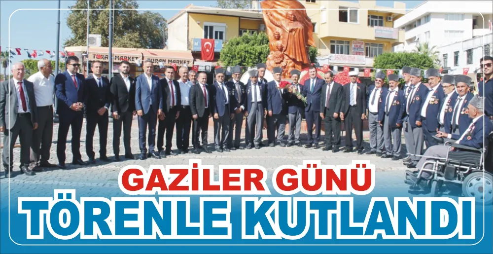 GAZİLER GÜNÜ TÖRENLE KUTLANDI