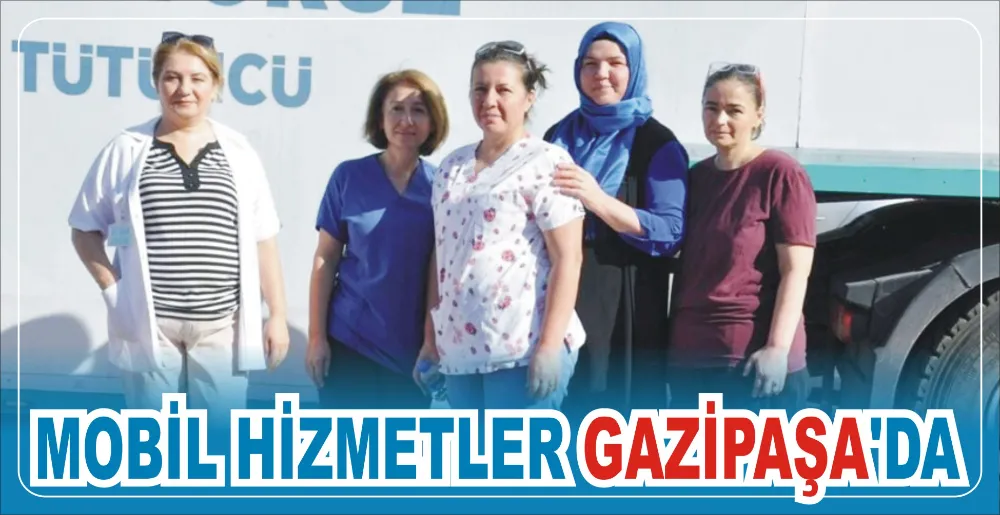 MOBİL HİZMETLER GAZİPAŞA’DA
