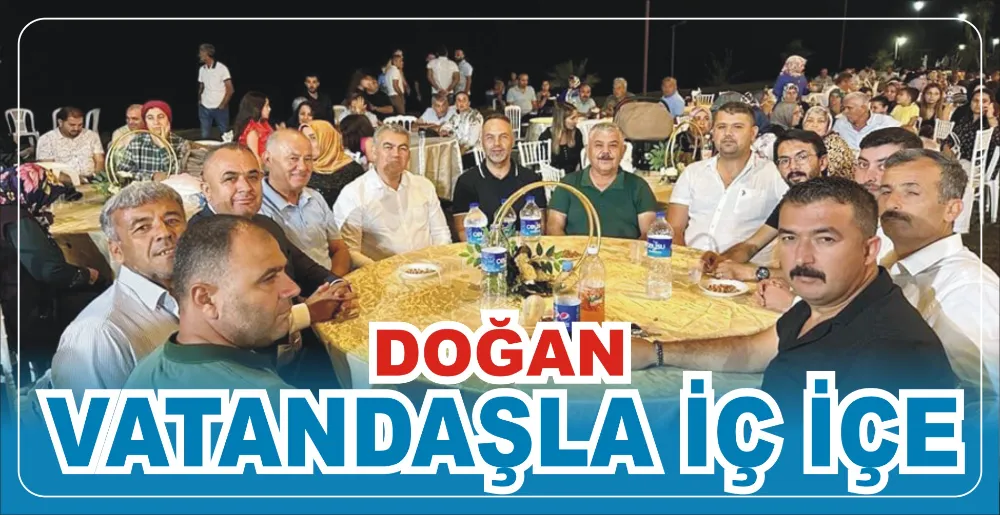 DOĞAN VATANDAŞLA İÇ İÇE