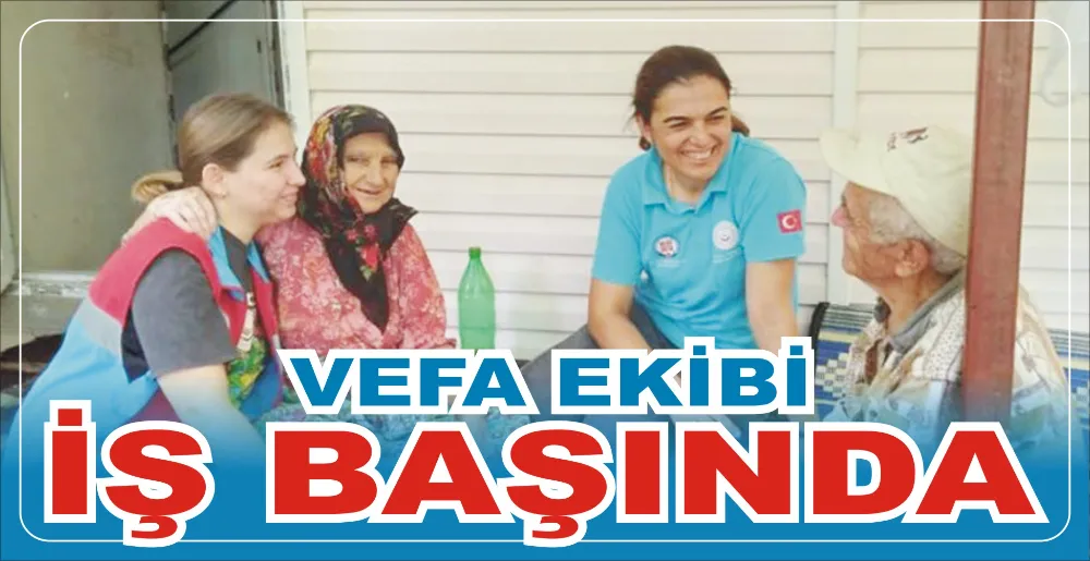 VEFA EKİBİ İŞ BAŞINDA 