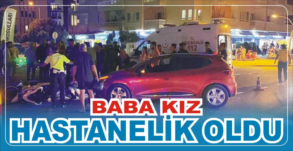 BABA KIZ HASTANELİK OLDU