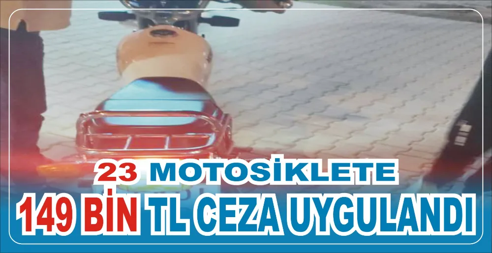 GAZİPAŞA’DA 23 MOTOSİKLETE 149 BİN TL CEZA UYGULANDI