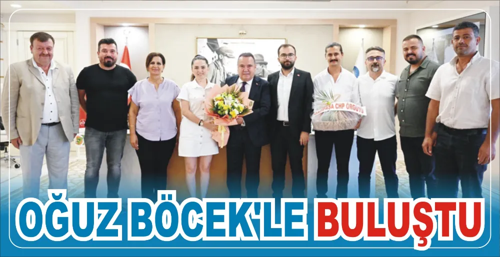 OĞUZ BÖCEK’LE BULUŞTU