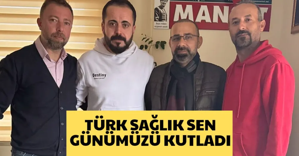 TÜRK SAĞLIK SEN, GÜNÜMÜZÜ KUTLADI