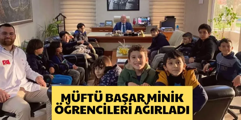 MÜFTÜ BAŞAR, MİNİK ÖĞRENCİLERİ AĞIRLADI