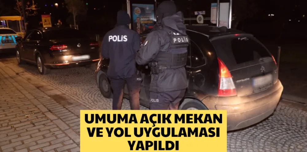 UMUMA AÇIK MEKAN VE YOL UYGULAMASI YAPILDI