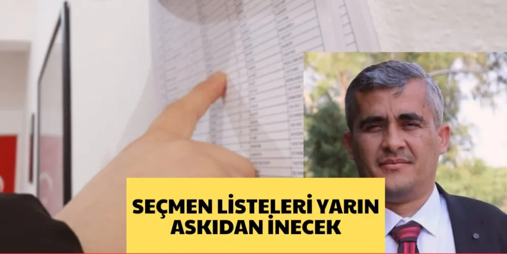 SEÇMEN LİSTELERİ YARIN ASKIDAN İNECEK