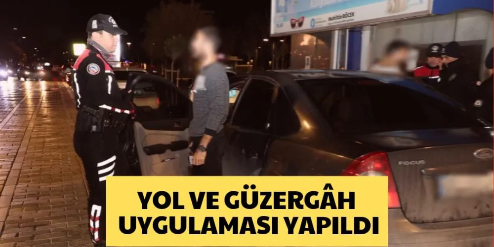 YOL VE GÜZERGÂH UYGULAMASI YAPILDI