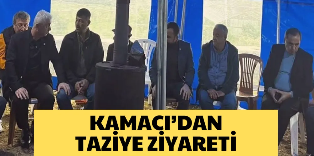 KAMACI’DAN TAZİYE ZİYARETİ