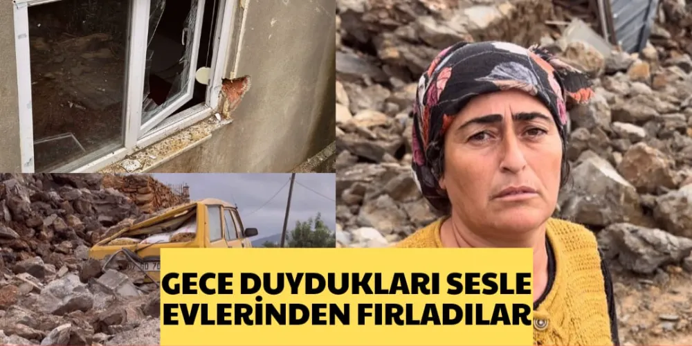 GECE DUYDUKLARI SESLE EVLERİNDEN FIRLADILAR