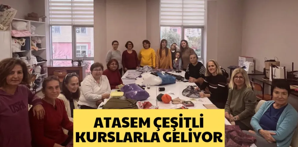 ATASEM ÇEŞİTLİ KURSLARLA GELİYOR