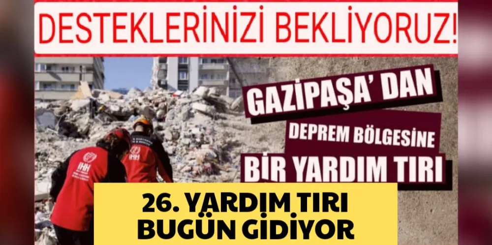 26. YARDIM TIRI BUGÜN GİDİYOR