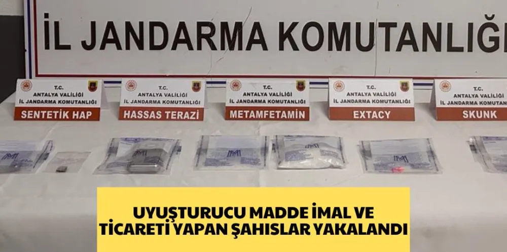 UYUŞTURUCU MADDE İMAL VE TİCARETİ YAPAN ŞAHISLAR YAKALANDI