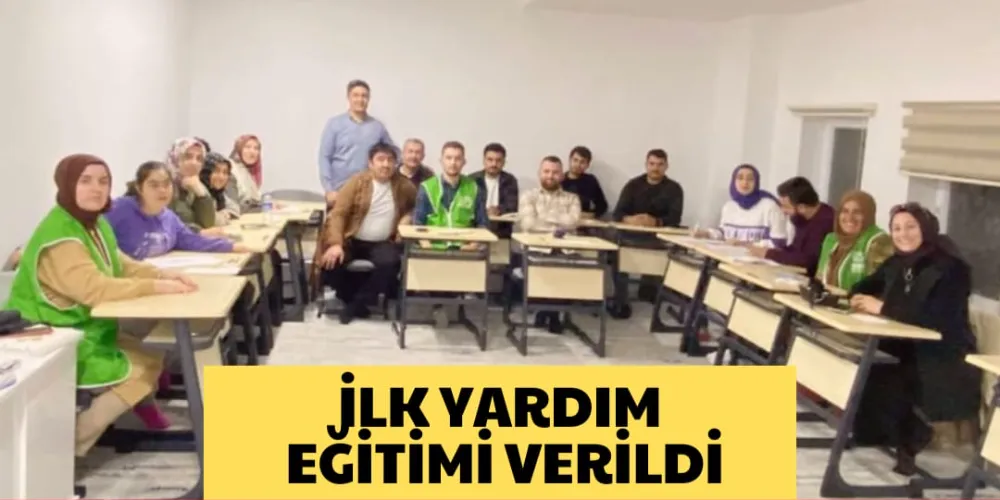 İLK YARDIM EĞİTİMİ VERİLDİ