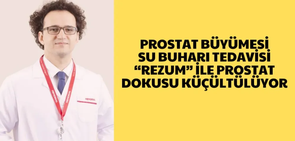 PROSTAT BÜYÜMESİ SU BUHARI TEDAVİSİ 