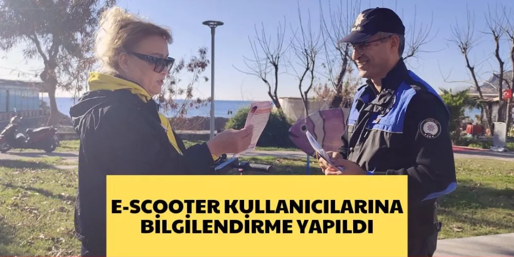 E-SCOOTER KULLANICILARINA BİLGİLENDİRME YAPILDI