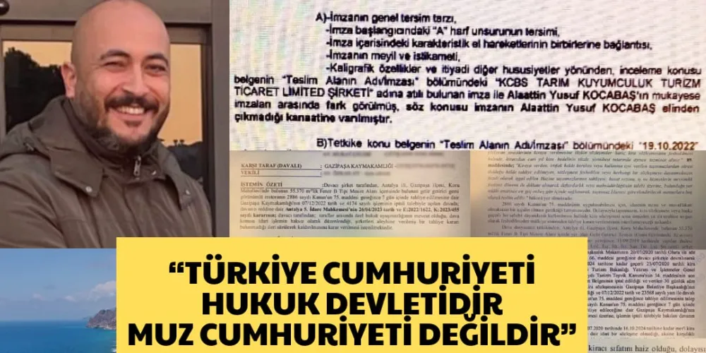 “TÜRKİYE CUMHURİYETİ HUKUK DEVLETİDİR  MUZ CUMHURİYETİ DEĞİLDİR”