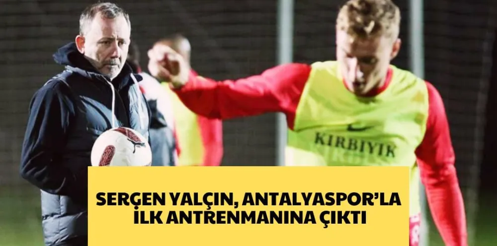 SERGEN YALÇIN, ANTALYASPOR