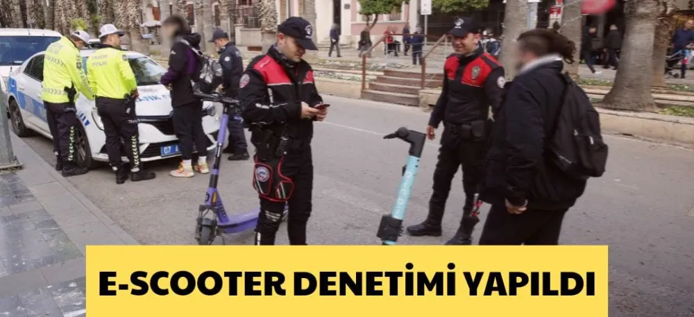 E-SCOOTER DENETİMİ YAPILDI