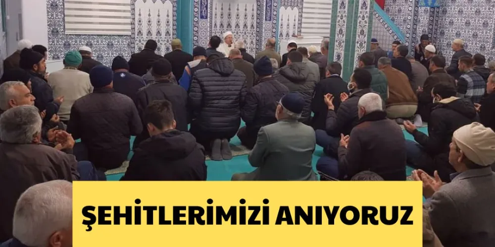 ŞEHİTLERİMİZİ ANIYORUZ