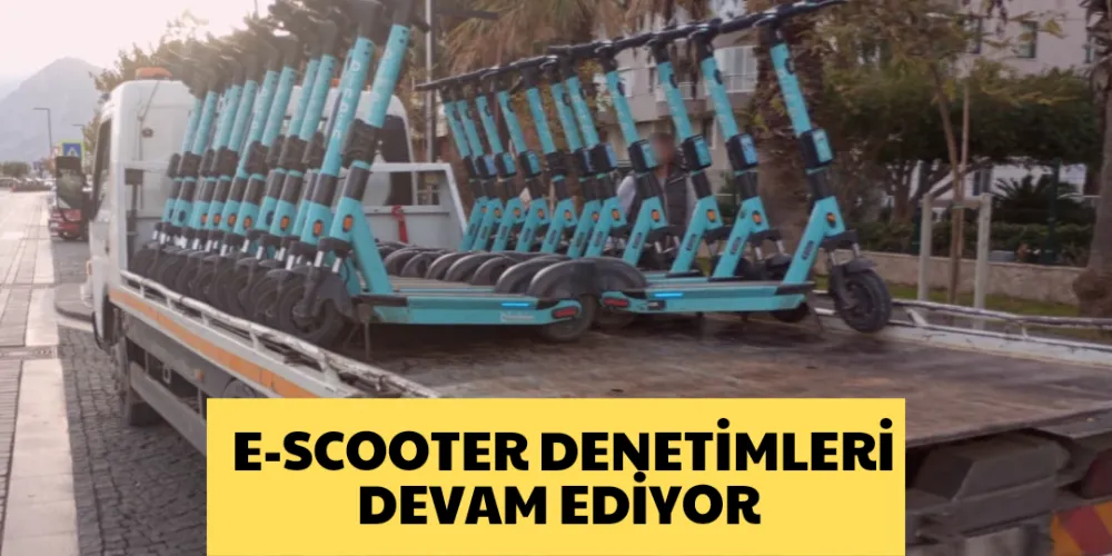 SCOOTER DENETİMLERİ DEVAM EDİYOR