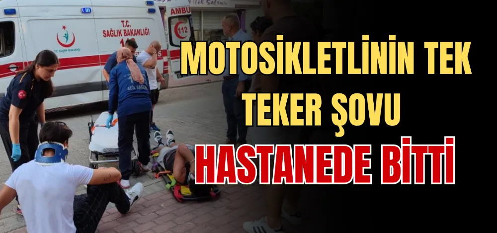 MOTOSİKLETLİNİN TEK TEKER ŞOVU HASTANEDE BİTTİ 