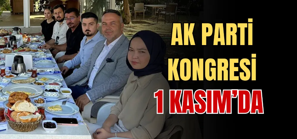 AK PARTİ KONGRESİ 1 KASIM’DA  