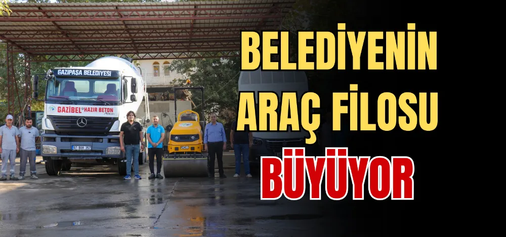 BELEDİYENİN ARAÇ FİLOSU BÜYÜYOR 