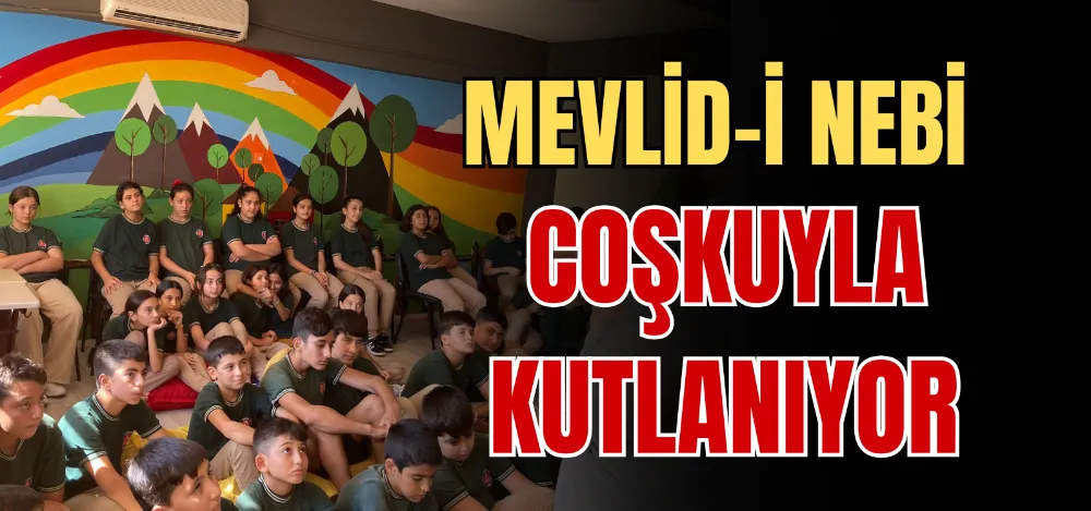 MEVLİD-İ NEBİ COŞKUYLA KUTLANIYOR 