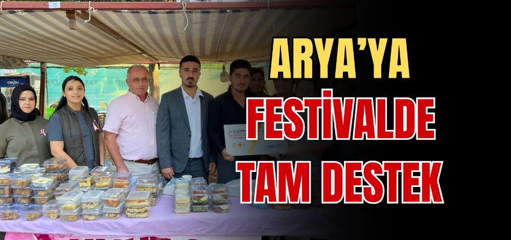 ARYA’YA FESTİVALDE TAM DESTEK  