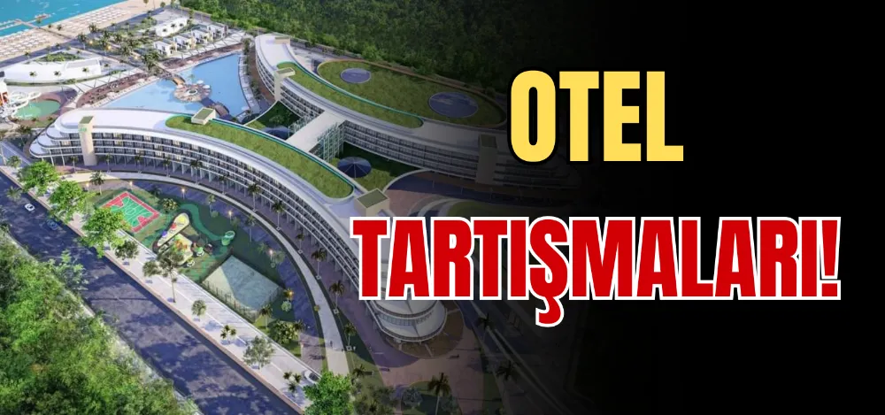 OTEL TARTIŞMALARI! 