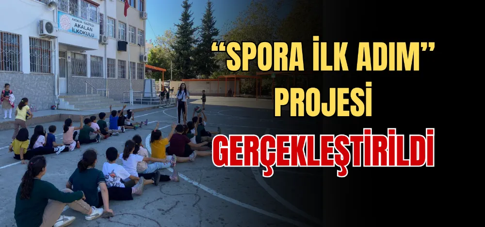 “SPORA İLK ADIM” PROJESİ GERÇEKLEŞTİRİLDİ 