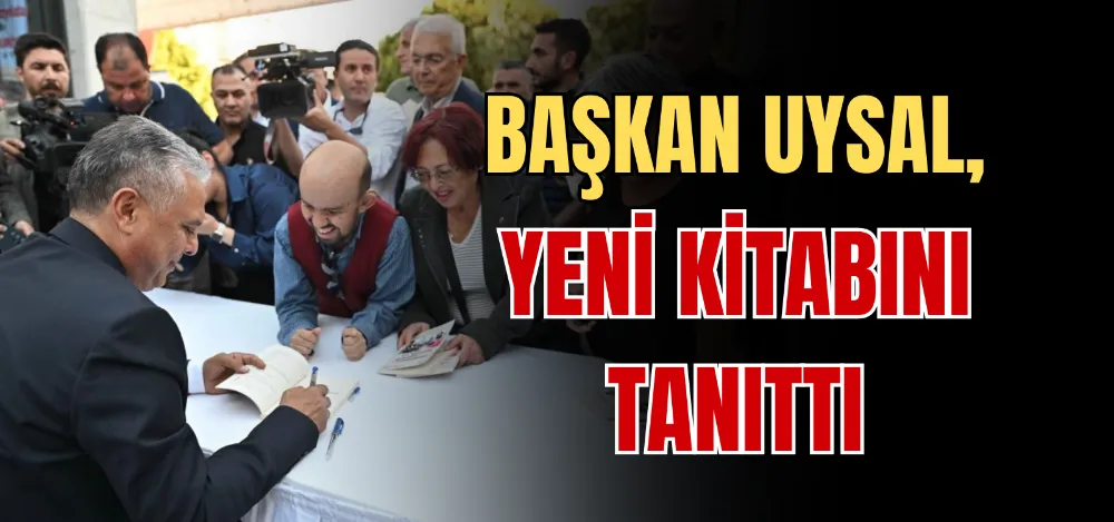 BAŞKAN UYSAL, YENİ KİTABINI TANITTI 