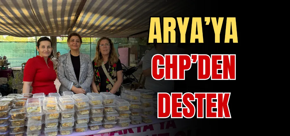 ARYA’YA CHP’DEN DESTEK 