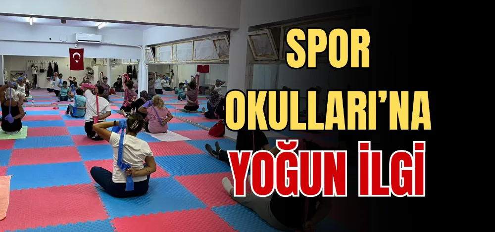 SPOR OKULLARI’NA YOĞUN İLGİ 