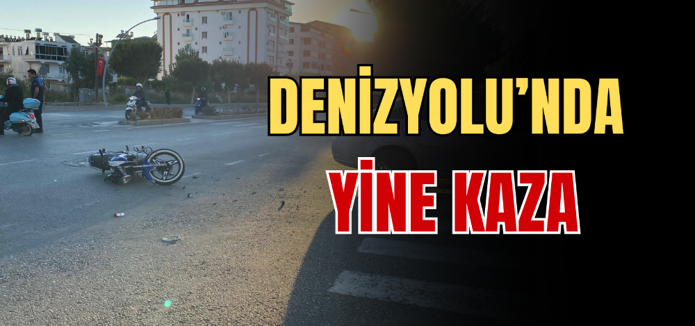 DENİZYOLU’NDA YİNE KAZA