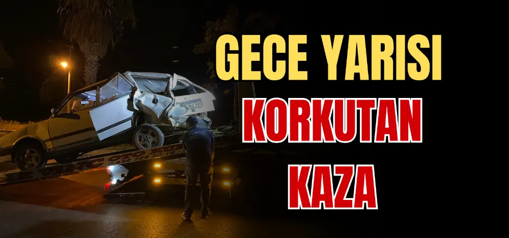 GECE YARISI KORKUTAN KAZA 