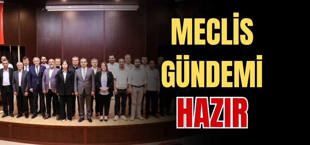 MECLİS GÜNDEMİ HAZIR