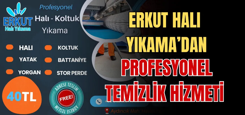 ERKUT HALI YIKAMA’DAN PROFESYONEL TEMİZLİK HİZMETİ 