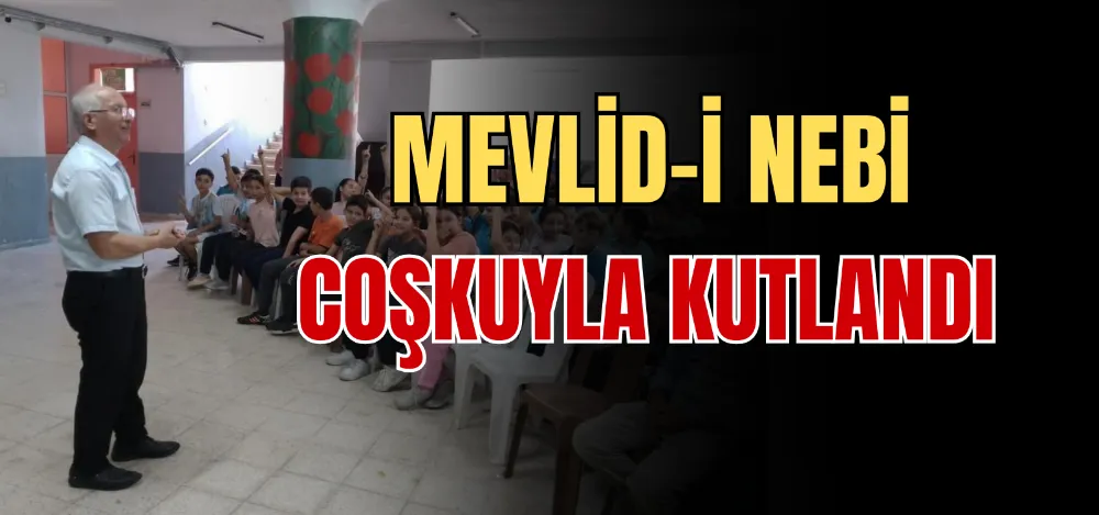 MEVLİD-İ NEBİ COŞKUYLA KUTLANDI 