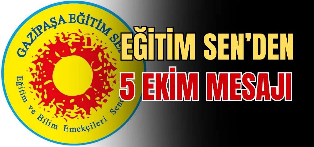 EĞİTİM SEN’DEN 5 EKİM MESAJI 