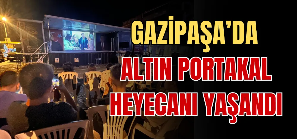 GAZİPAŞA’DA ALTIN PORTAKAL HEYECANI YAŞANDI  