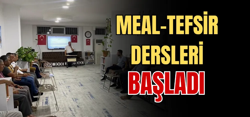 MEAL-TEFSİR DERSLERİ BAŞLADI 