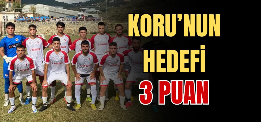 KORU’NUN HEDEFİ 3 PUAN