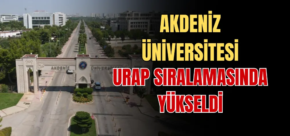 AKDENİZ ÜNIVERSİTESİ URAP SIRALAMASINDA YÜKSELDİ 