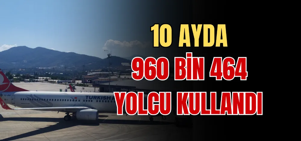 10 AYDA 960 BİN 464 YOLCU KULLANDI 