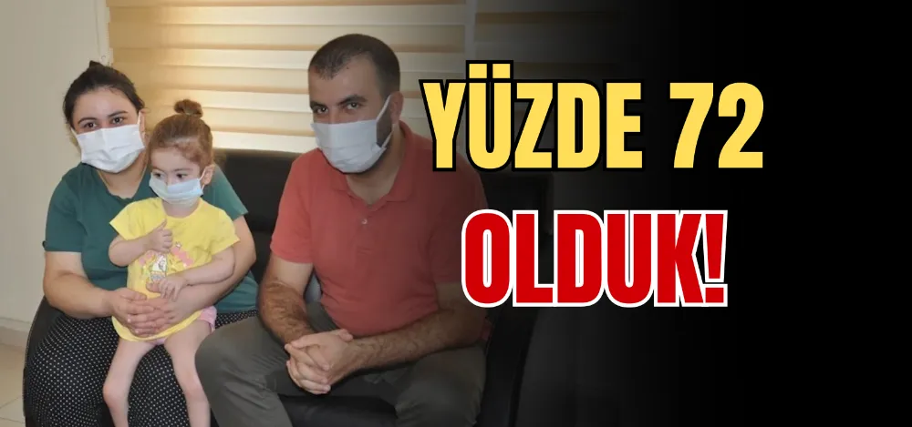 YÜZDE 72 OLDUK!