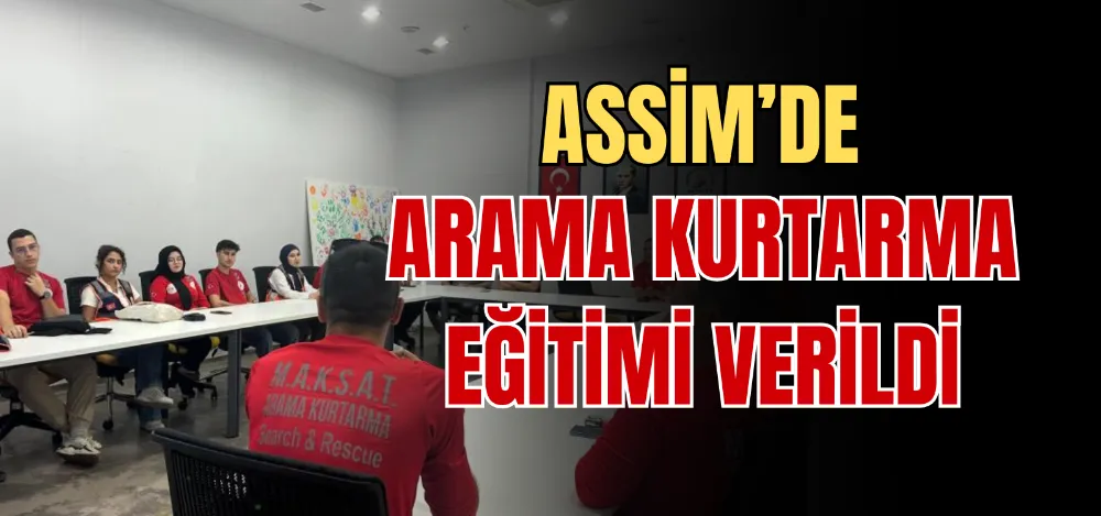 ASSİM’DE ARAMA KURTARMA EĞİTİMİ VERİLDİ 