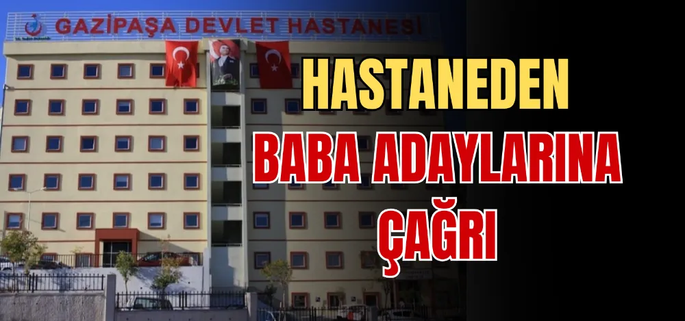 HASTANEDEN BABA ADAYLARINA ÇAĞRI 