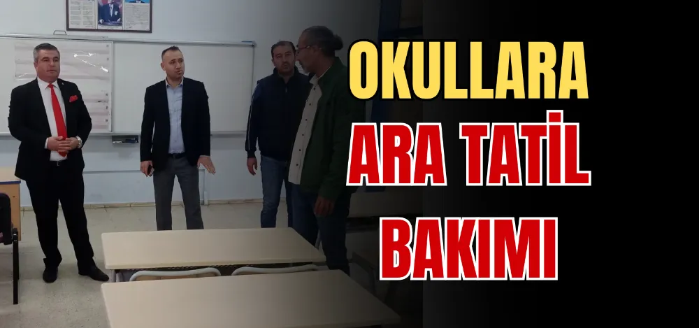 OKULLARA ARA TATİL BAKIMI 